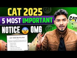 CAT 2025: 5 Most Important NOTICE OMG 😨 Watch This NOTICE Before CAT 2025 Exam 🔥🔥
