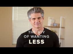 Owning Less is Great, Wanting Less is Better