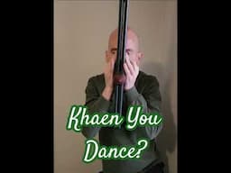#khaen you dance?