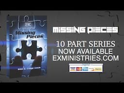 EX Ministries Presents: Missing Pieces - Now Available