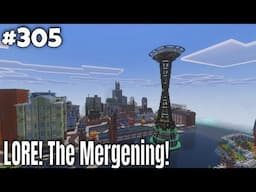 The Mergening! LORE! [Minecraft Survival] [ep. 305]