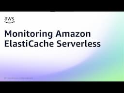 Monitoring Amazon ElastiCache Serverless | Amazon Web Services