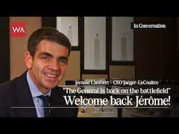 WELCOME BACK JÉRÔME! Jérôme Lambert is again serving as CEO of Jaeger-LeCoultre...