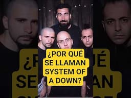 ¿Por qué SYSTEM OF A DOWN se llama así?