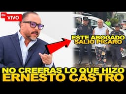 🔴EnVivo | ¨NO CREERAS LO QUE HIZO EL DIPUTADO ERNESTO CASTRO¨ / ¨EL ABOGADO SALIO PICARO¨