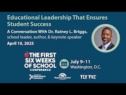 Educational Leadership That Ensures Student Success | Dr. Rainey L. Briggs | April 10, 2025