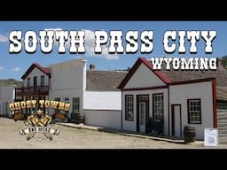 Ghost Towns and More | Episode 78 | South Pass City, Wyoming