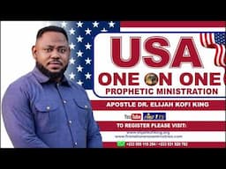 USA 🇺🇸 One On One Prophetic Ministration ~ Apostle Dr Elijah Kofi King