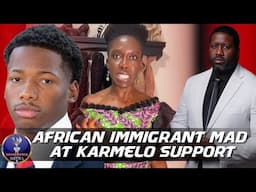 African Immigrant Comes At FBAs Because We Support Karmelo Anthony