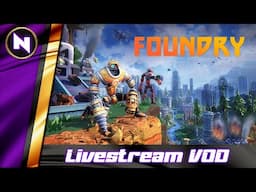 FOUNDRY - Update 2: Galactic Commerce | 02 | Livestream VOD | 2025-05-08