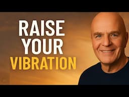 Raise Your Vibration & Watch Your Dreams Manifest Instantly - Wayne Dyer