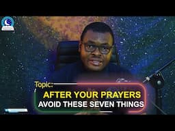 After Your Prayers Avoid These Seven Things