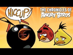 The Chronicles of Angry Birds! | Bomb Hiccups