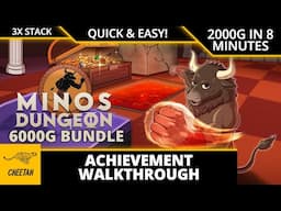 Minos Dungeon - Achievement Walkthrough (2000G IN 8 MINUTES) SUPER EASY 6000G BUNDLE!