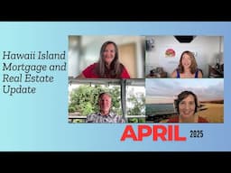 Big Island Real Estate Update | April 2025: Prices, Sales & Mortgage Trends