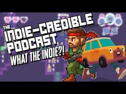 The Indie-Credible Podcast | What the Indie?!