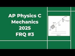 2025 AP Physics C Mechanics Free Response #3