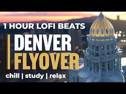 Denver Skyline Flyover: 1 Hour of Aerial Views & Relaxing Lofi Beats | Denver Lofi Ambience