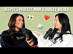 111. Deepti’s (Sort Of) Perfect Man & Hailey Bieber’s Rhode to Riches