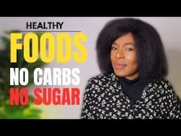 The Healthiest Foods with NO CARBS and NO SUGAR with their BENEFITS.