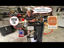 Traeger WoodRidge Pellet Smoker / Must Have Modification’s / Adding 4” Caster Wheels!