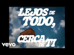 Marco Mares, Bebo Dumont - LEJOS DE TODO, CERCA DE TI (Lyric Video)