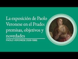 "Exposición de Veronese en el Prado: premisas, objetivos y novedades" por Enrico Maria dal Pozzolo