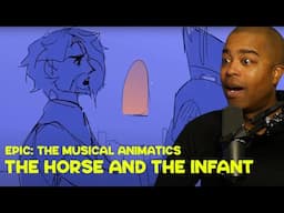 The Horse and The Infant + Just a Man | EPIC: The Musical Animatics (JV REACTION)