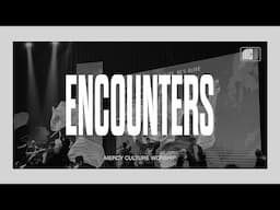 11:30AM Encounter | 06.15.25 | Mercy Culture Worship