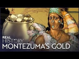 What Really Happened To Montezuma's $400 Million Gold?