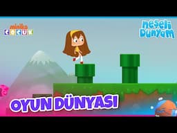 Neşeli Dünyam | Oyun Dünyası! 🤗