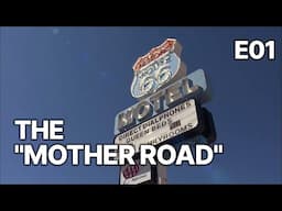 Route 66 E01 | The "Mother Road"