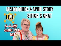 Stitch n’ Chat with Sister Chick & April Story￼