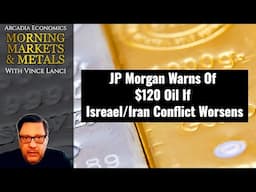 JP Morgan Warns Of $120 Oil If Israel/Iran Conflict Worsens
