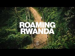 Cycling Documentary ROAMING RWANDA (EN/NL subs)