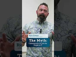 The Myth: Cybersecurity Is Only For People in IT