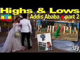 ETHIOPIA'S BIG CITY (PART 2) | Too Much Drama!!! | Amazing People | Highs and Lows