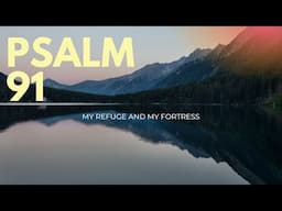 My Refuge and My Fortress - Psalm 91 (Lyric Video)