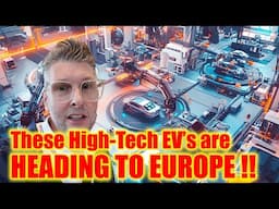 These Hi-Tech EV's are Heading to Europe