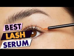 Best Lash Serums for Longer, Thicker Lashes: Expert Guide