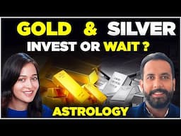 2025 -2026 GOLD & SILVER INVESTMENT - ASTROLOGY SECRETS & PREDICTIONS REVEALED ! NAVNEET CHITKARA