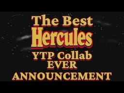 The Best Hercules YTP Collab Ever Announcement