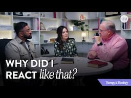 Why Did I React Like That? | Therapy & Theology #reactions #christiancounseling