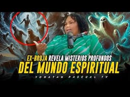 EX-BRUJA REVELA MISTERIOS PROFUNDOS DEL MUNDO ESPIRITUAL