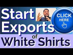 Start Exports of White Shirts With Low Investment