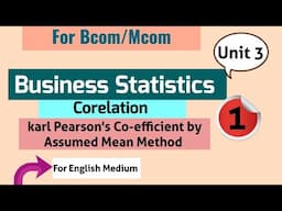Karl Pearson's Co-Efficient of correlation by Assumed Mean Method। Business Statistics for Bcom/Mcom