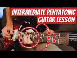 An Intermediate Pentatonic Guitar Lesson You Should Probably Know