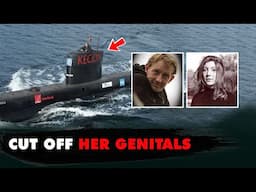 An Inventor Lures Women Onto His Submarine to Satisfy His Sick Desires! Peter Madsen's Case