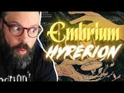 REACTION and THOUGHTS to EMBRIUM - Hyperion