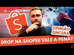 Dropshipping na Shopee em 2025 funciona? Vale a Pena? MINHA VISÃO